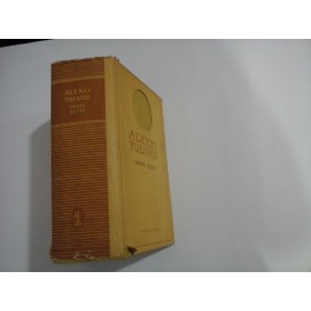 OPERE ALESE  - ALEXEI TOLSTOI - VOLUMUL 1